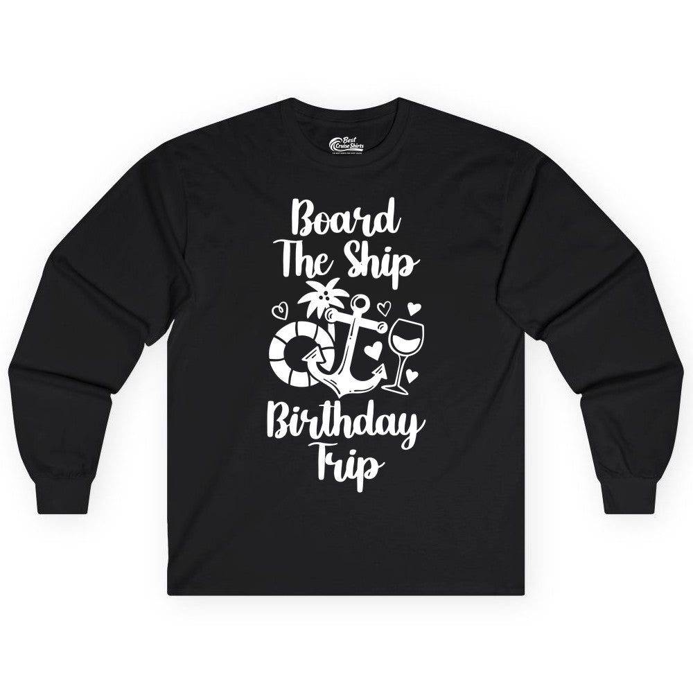 Cruise Birthday Shirt - Nautical Birthday Trip Tee for Adults (Long Sleeve) in Black - Board the Ship Cruise Birthday Shirt With Nautical Party Icons