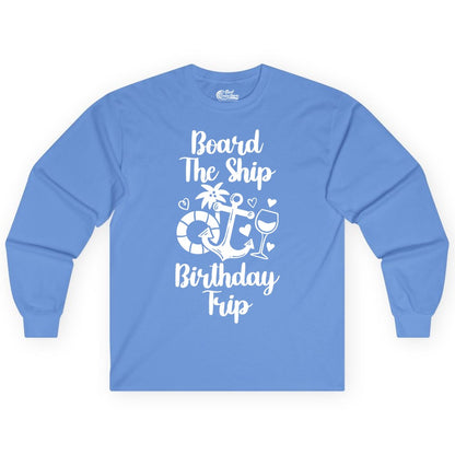 Cruise Birthday Shirt - Nautical Birthday Trip Tee for Adults (Long Sleeve) in Carolina Blue - Board the Ship Cruise Birthday Shirt With Nautical Party Icons
