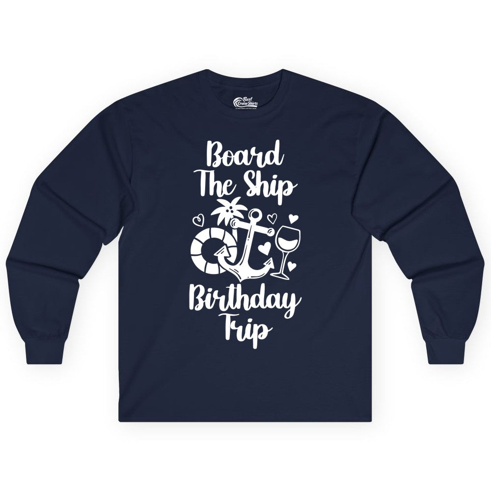 Cruise Birthday Shirt - Nautical Birthday Trip Tee for Adults (Long Sleeve) in Navy - Board the Ship Cruise Birthday Shirt With Nautical Party Icons
