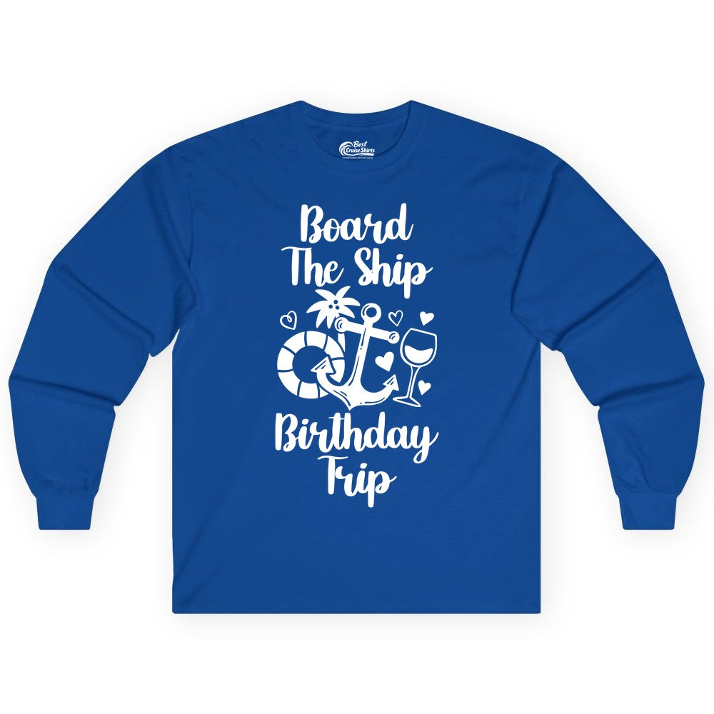 Cruise Birthday Shirt - Nautical Birthday Trip Tee for Adults (Long Sleeve) in Royal - Board the Ship Cruise Birthday Shirt With Nautical Party Icons