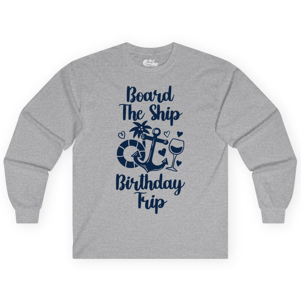 Cruise Birthday Shirt - Nautical Birthday Trip Tee for Adults (Long Sleeve) in Sport Grey - Board the Ship Cruise Birthday Shirt With Nautical Party Icons