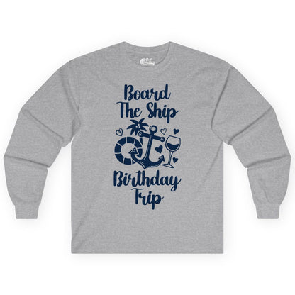 Cruise Birthday Shirt - Nautical Birthday Trip Tee for Adults (Long Sleeve) in Sport Grey - Board the Ship Cruise Birthday Shirt With Nautical Party Icons