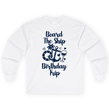 Cruise Birthday Shirt - Nautical Birthday Trip Tee for Adults (Long Sleeve) in White - Board the Ship Cruise Birthday Shirt With Nautical Party Icons