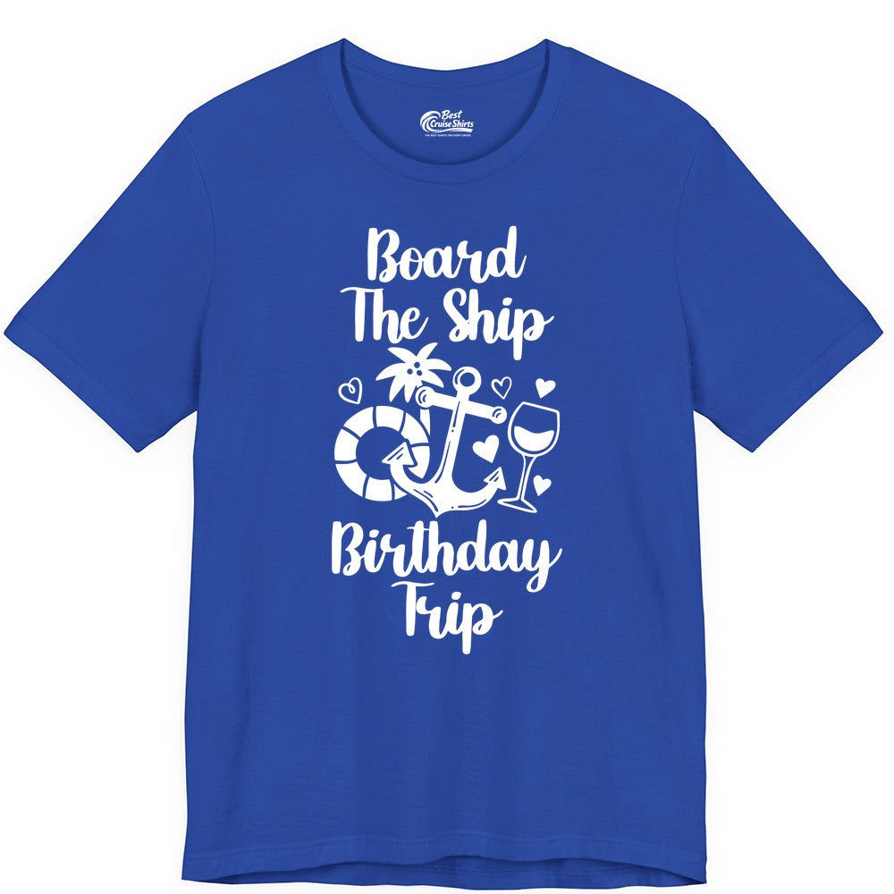 Cruise Birthday Shirt - Nautical Birthday Trip Tee for Adults (Premium Tee) in True Royal - Board the Ship Cruise Birthday Shirt With Nautical Party Icons