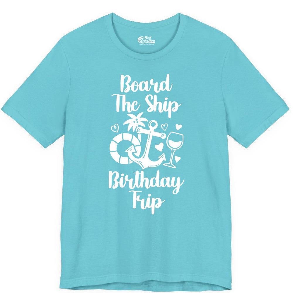 Cruise Birthday Shirt - Nautical Birthday Trip Tee for Adults (Premium Tee) in Turquoise - Board the Ship Cruise Birthday Shirt With Nautical Party Icons