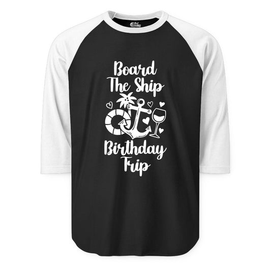 Cruise Birthday Shirt - Nautical Birthday Trip Tee for Adults (Raglan) in BlackWhite - Board the Ship Cruise Birthday Shirt With Nautical Party Icons