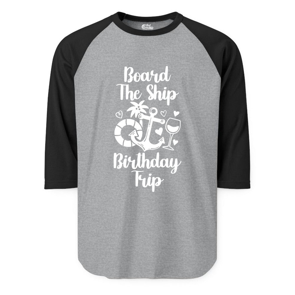 Cruise Birthday Shirt - Nautical Birthday Trip Tee for Adults (Raglan) in Heather GreyBlack - Board the Ship Cruise Birthday Shirt With Nautical Party Icons
