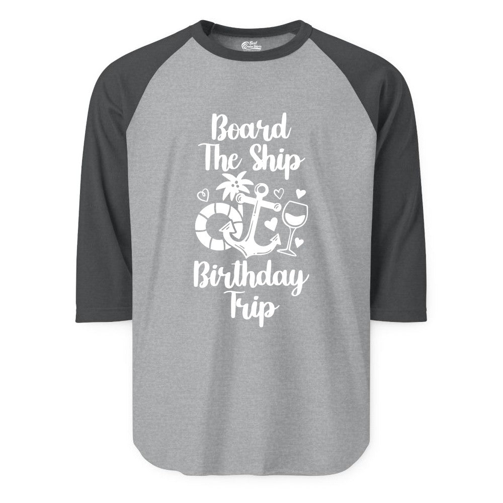 Cruise Birthday Shirt - Nautical Birthday Trip Tee for Adults (Raglan) in Heather GreyHeather Charcoal - Board the Ship Cruise Birthday Shirt With Nautical Party Icons