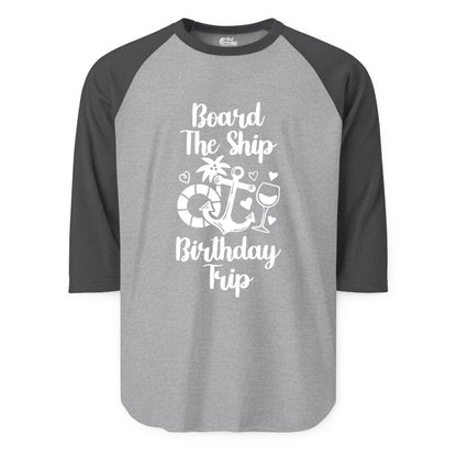 Cruise Birthday Shirt - Nautical Birthday Trip Tee for Adults (Raglan) in Heather GreyHeather Charcoal - Board the Ship Cruise Birthday Shirt With Nautical Party Icons