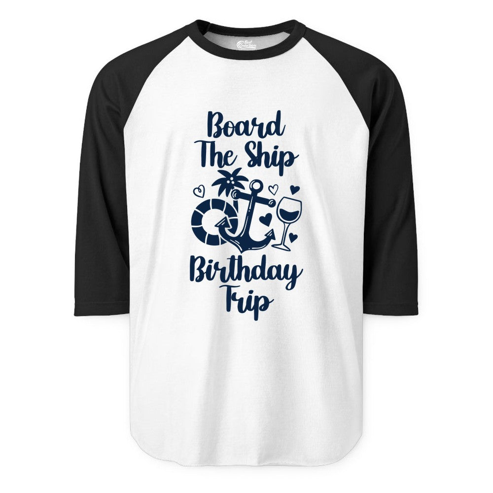 Cruise Birthday Shirt - Nautical Birthday Trip Tee for Adults (Raglan) in WhiteBlack - Board the Ship Cruise Birthday Shirt With Nautical Party Icons