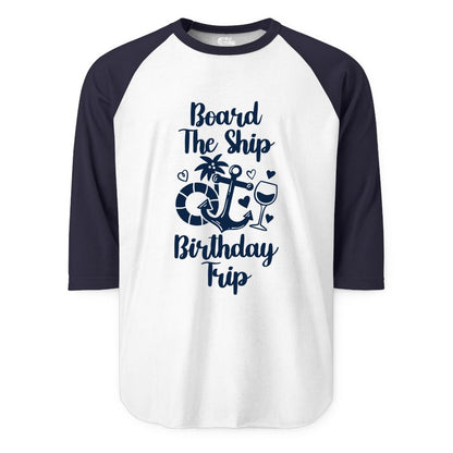 Cruise Birthday Shirt - Nautical Birthday Trip Tee for Adults (Raglan) in WhiteNavy - Board the Ship Cruise Birthday Shirt With Nautical Party Icons