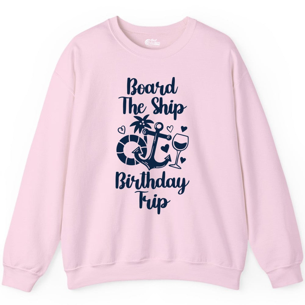 Cruise Birthday Shirt - Nautical Birthday Trip Tee for Adults (Sweatshirt) in Light Pink - Board the Ship Cruise Birthday Shirt With Nautical Party Icons