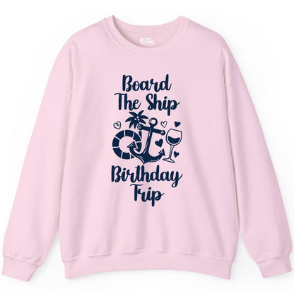 Cruise Birthday Shirt - Nautical Birthday Trip Tee for Adults (Sweatshirt) in Light Pink - Board the Ship Cruise Birthday Shirt With Nautical Party Icons