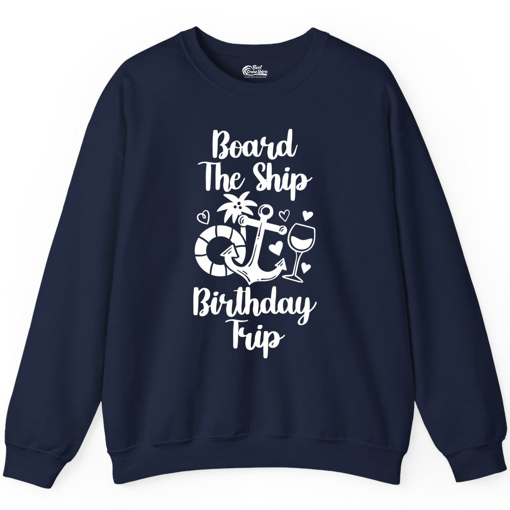 Cruise Birthday Shirt - Nautical Birthday Trip Tee for Adults (Sweatshirt) in Navy - Board the Ship Cruise Birthday Shirt With Nautical Party Icons