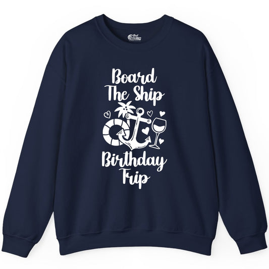 Cruise Birthday Shirt - Nautical Birthday Trip Tee for Adults (Sweatshirt) in Navy - Board the Ship Cruise Birthday Shirt With Nautical Party Icons