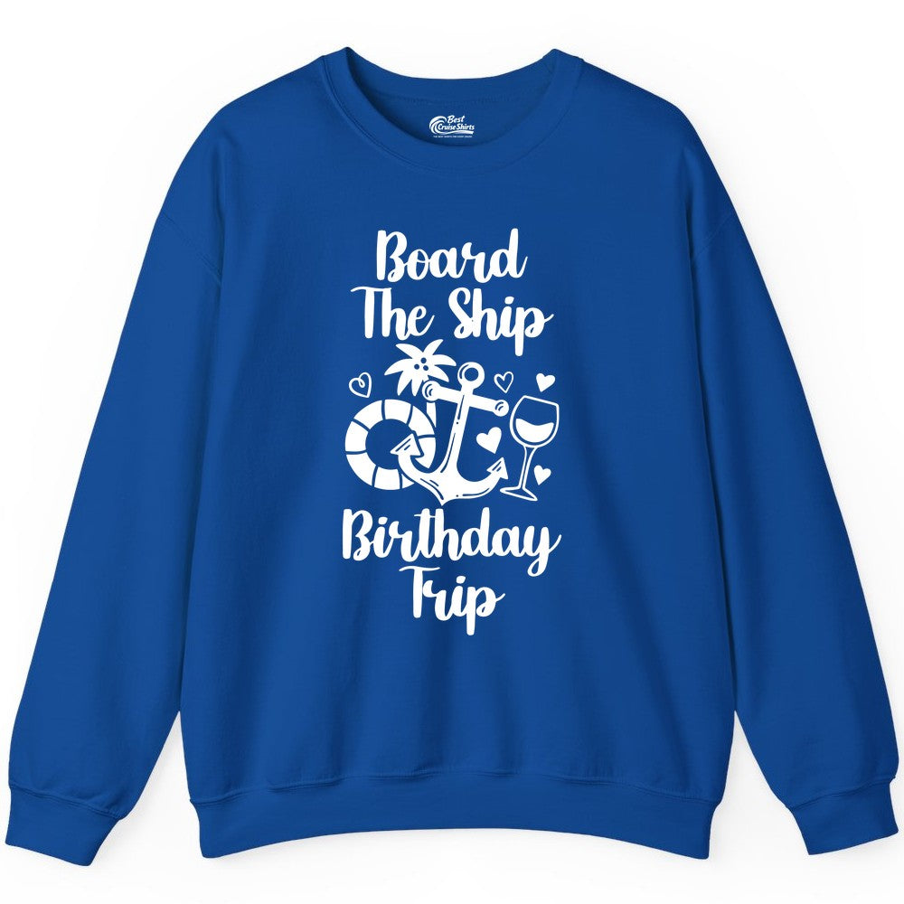 Cruise Birthday Shirt - Nautical Birthday Trip Tee for Adults (Sweatshirt) in Royal - Board the Ship Cruise Birthday Shirt With Nautical Party Icons
