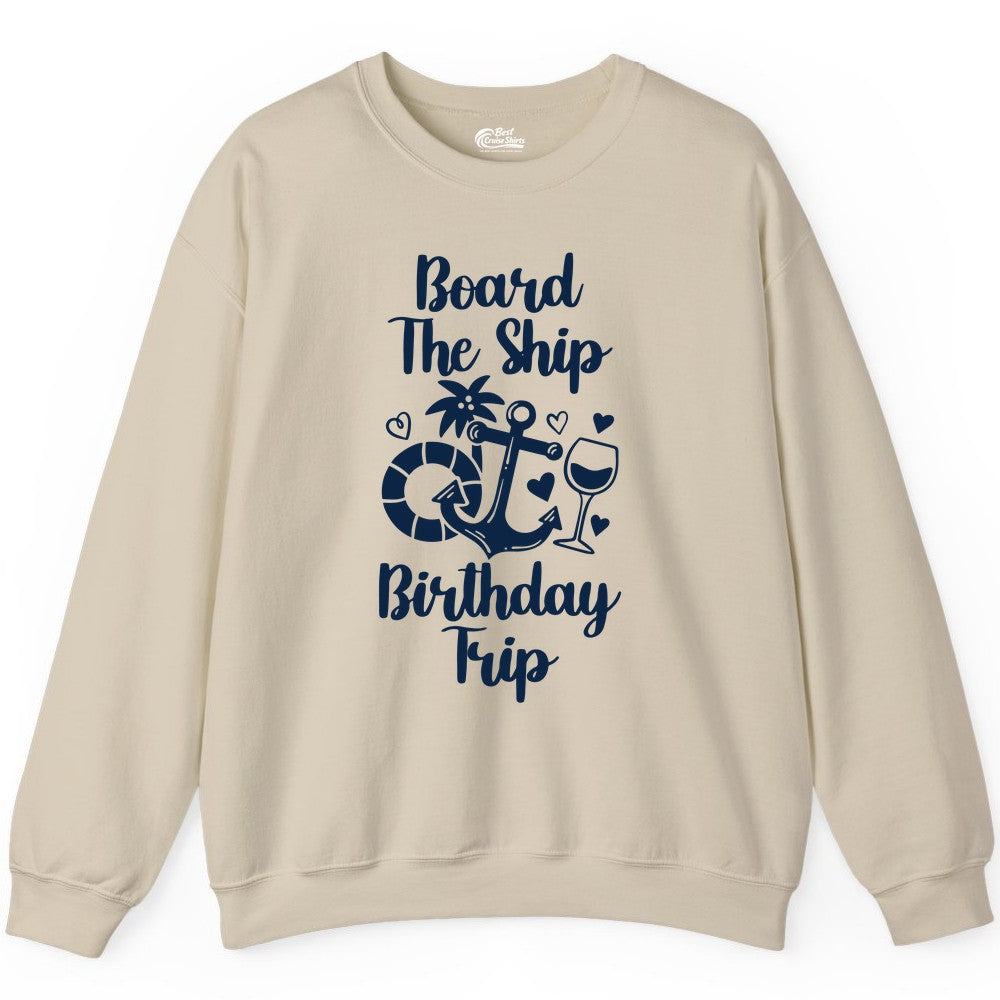 Cruise Birthday Shirt - Nautical Birthday Trip Tee for Adults (Sweatshirt) in Sand - Board the Ship Cruise Birthday Shirt With Nautical Party Icons