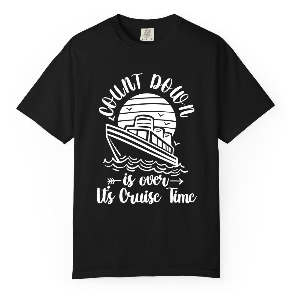 Cruise Countdown Shirt - Nautical Vacation Tee for Cruise Travelers (Comfort Color) in Black - Countdown Is Over Cruise Time Nautical Monochrome Shirt