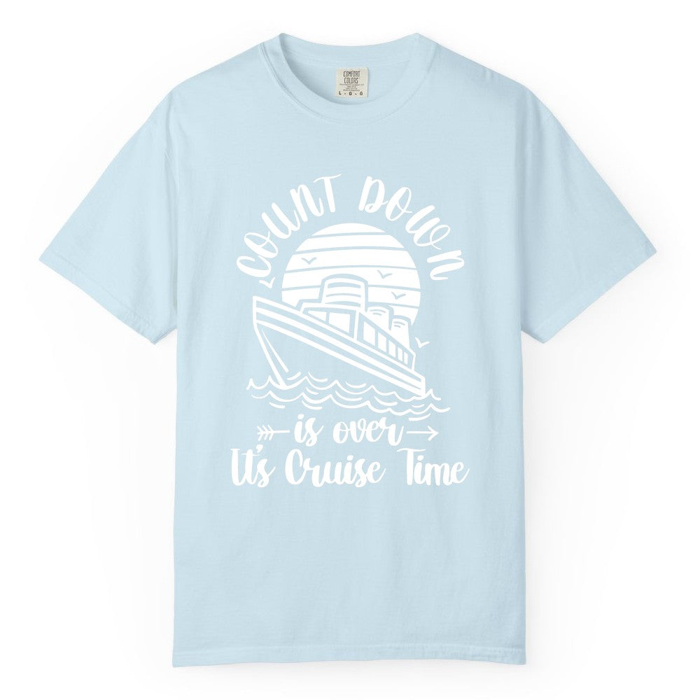 Cruise Countdown Shirt - Nautical Vacation Tee for Cruise Travelers (Comfort Color) in Chambray - Countdown Is Over Cruise Time Nautical Monochrome Shirt