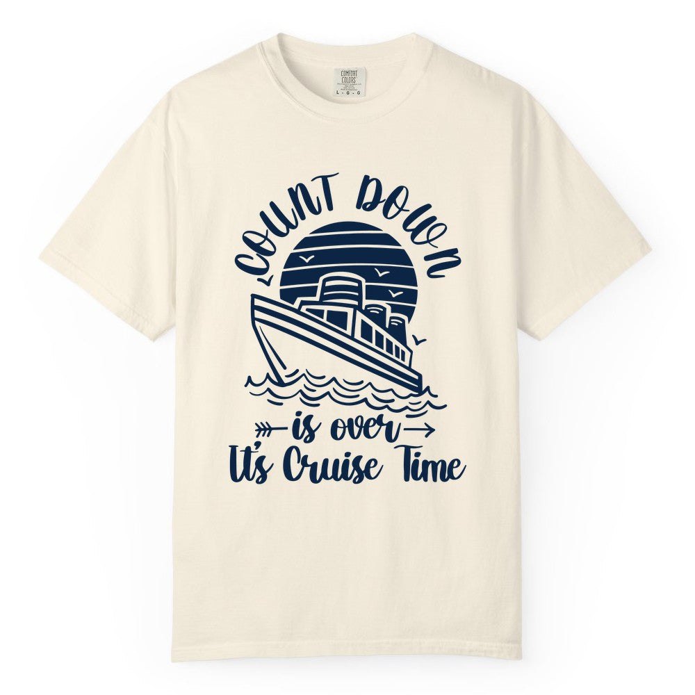 Cruise Countdown Shirt - Nautical Vacation Tee for Cruise Travelers (Comfort Color) in Ivory - Countdown Is Over Cruise Time Nautical Monochrome Shirt