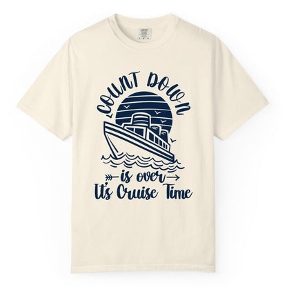 Cruise Countdown Shirt - Nautical Vacation Tee for Cruise Travelers (Comfort Color) in Ivory - Countdown Is Over Cruise Time Nautical Monochrome Shirt