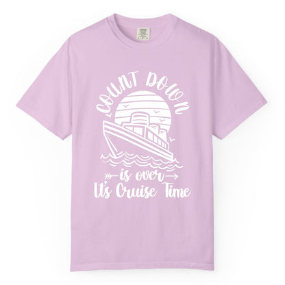 Cruise Countdown Shirt - Nautical Vacation Tee for Cruise Travelers (Comfort Color) in Orchid - Countdown Is Over Cruise Time Nautical Monochrome Shirt