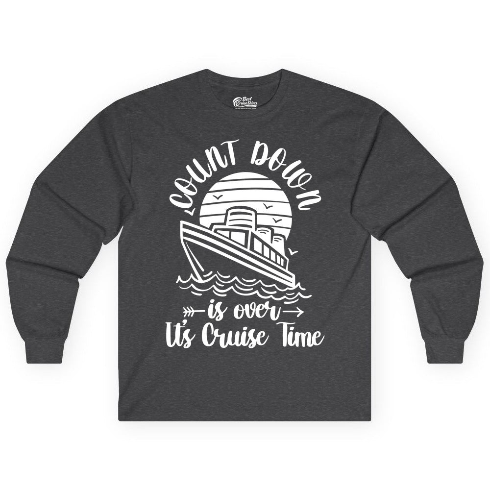Cruise Countdown Shirt - Nautical Vacation Tee for Cruise Travelers (Long Sleeve) in Dark Heather - Countdown Is Over Cruise Time Nautical Monochrome Shirt