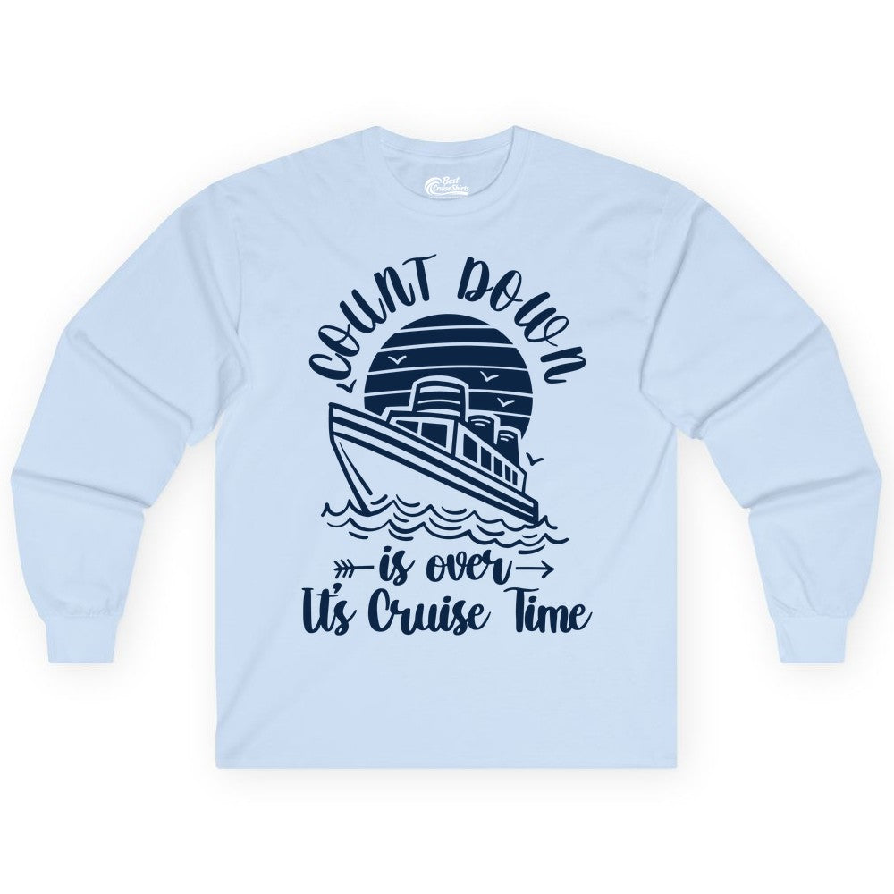 Cruise Countdown Shirt - Nautical Vacation Tee for Cruise Travelers (Long Sleeve) in Light Blue - Countdown Is Over Cruise Time Nautical Monochrome Shirt
