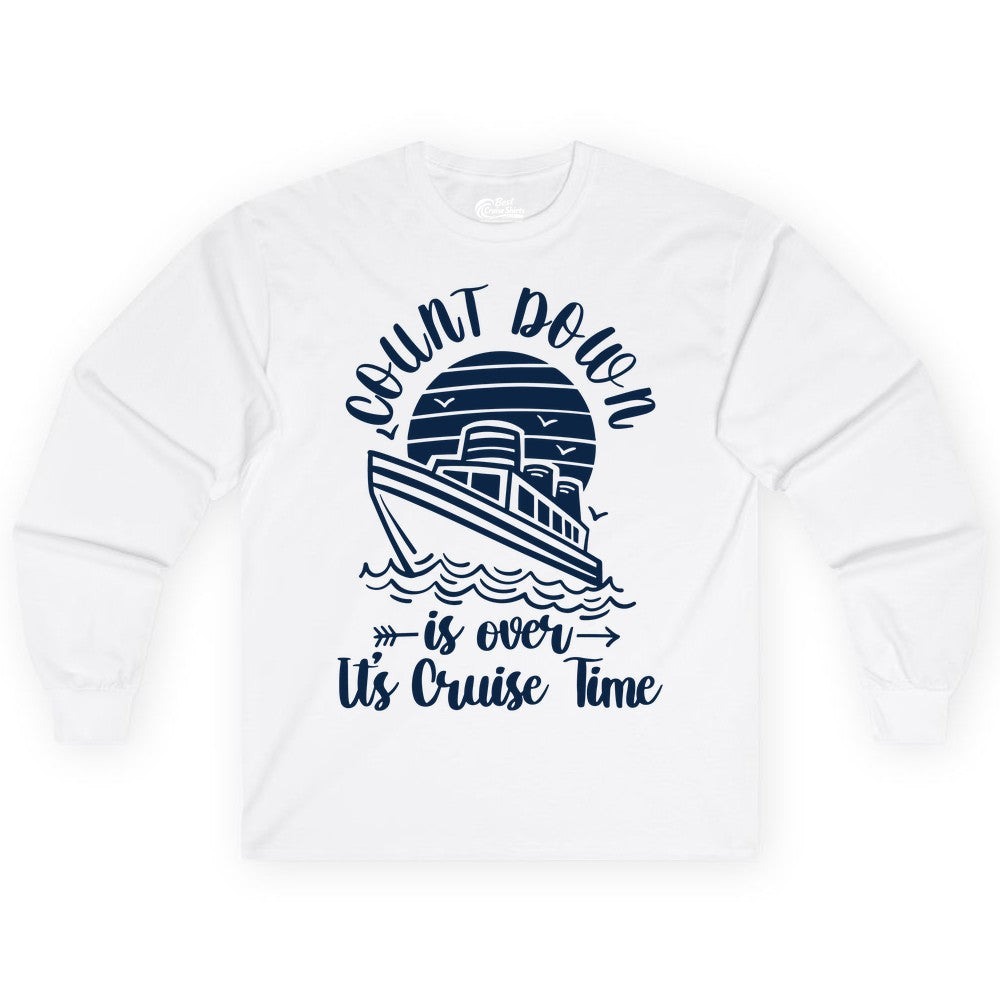Cruise Countdown Shirt - Nautical Vacation Tee for Cruise Travelers (Long Sleeve) in White - Countdown Is Over Cruise Time Nautical Monochrome Shirt