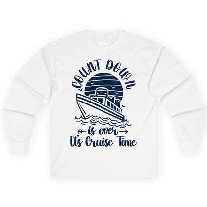 Cruise Countdown Shirt - Nautical Vacation Tee for Cruise Travelers (Long Sleeve) in White - Countdown Is Over Cruise Time Nautical Monochrome Shirt
