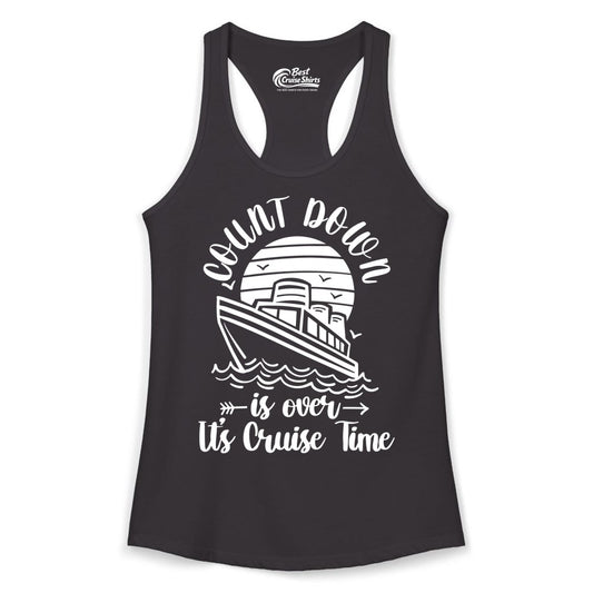 Cruise Countdown Shirt - Nautical Vacation Tee for Cruise Travelers (Ladies Tank) in Black - Countdown Is Over Cruise Time Nautical Monochrome Shirt
