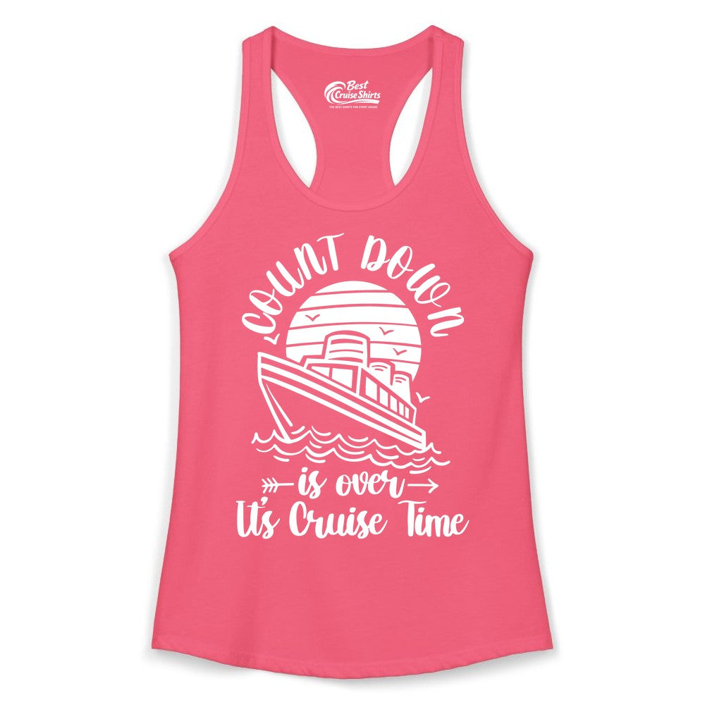 Cruise Countdown Shirt - Nautical Vacation Tee for Cruise Travelers (Ladies Tank) in Hot Pink - Countdown Is Over Cruise Time Nautical Monochrome Shirt