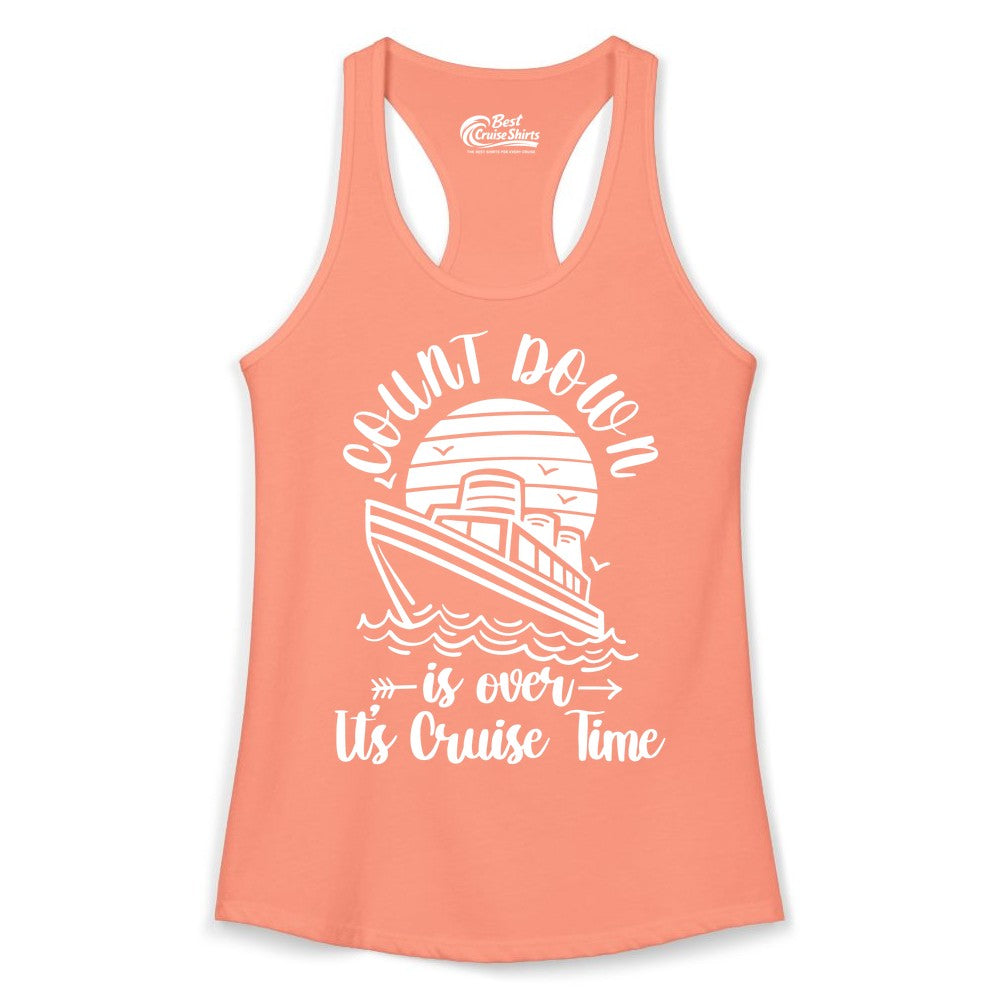 Cruise Countdown Shirt - Nautical Vacation Tee for Cruise Travelers (Ladies Tank) in Solid Light Orange - Countdown Is Over Cruise Time Nautical Monochrome Shirt