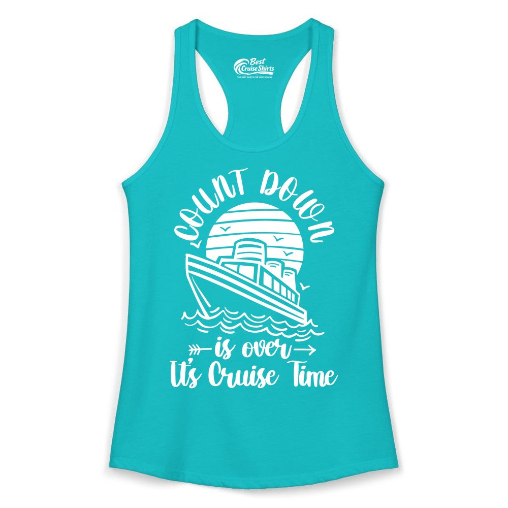 Cruise Countdown Shirt - Nautical Vacation Tee for Cruise Travelers (Ladies Tank) in Tahiti Blue - Countdown Is Over Cruise Time Nautical Monochrome Shirt