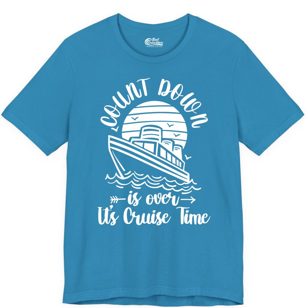 Cruise Countdown Shirt - Nautical Vacation Tee for Cruise Travelers (Premium Tee) in Aqua - Countdown Is Over Cruise Time Nautical Monochrome Shirt