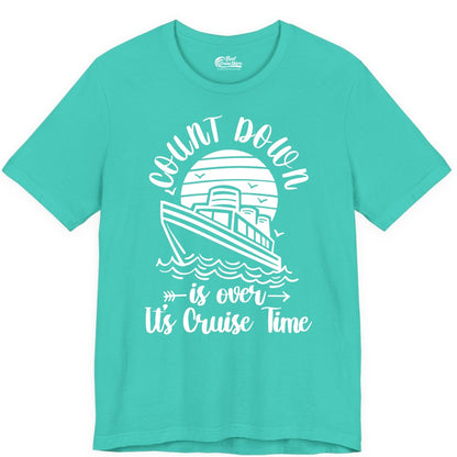 Cruise Countdown Shirt - Nautical Vacation Tee for Cruise Travelers (Premium Tee) in Teal - Countdown Is Over Cruise Time Nautical Monochrome Shirt