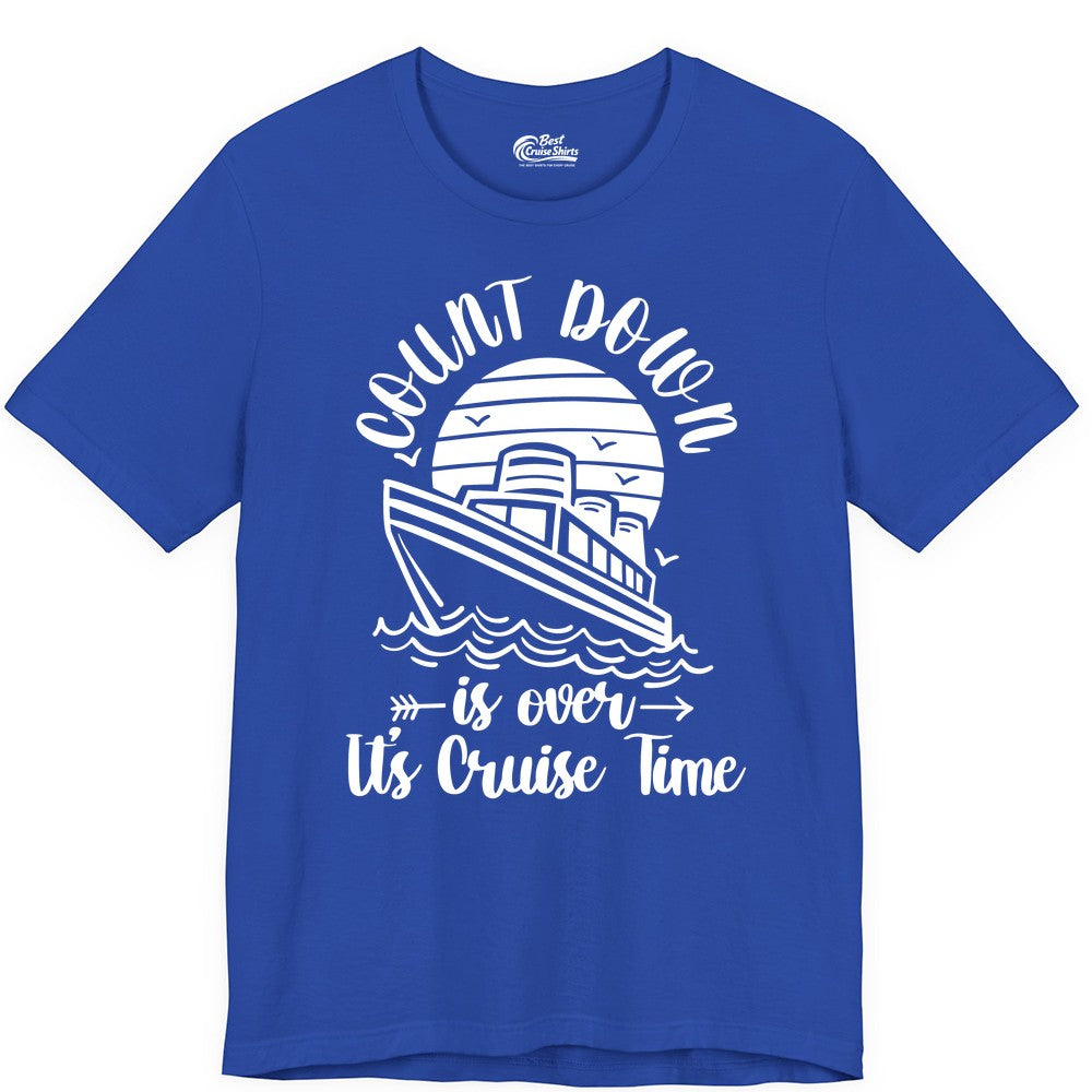 Cruise Countdown Shirt - Nautical Vacation Tee for Cruise Travelers (Premium Tee) in True Royal - Countdown Is Over Cruise Time Nautical Monochrome Shirt