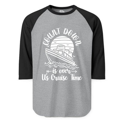Cruise Countdown Shirt - Nautical Vacation Tee for Cruise Travelers (Raglan) in Heather GreyBlack - Countdown Is Over Cruise Time Nautical Monochrome Shirt