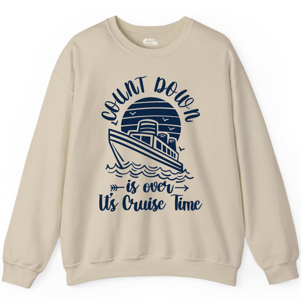 Cruise Countdown Shirt - Nautical Vacation Tee for Cruise Travelers (Sweatshirt) in Sand - Countdown Is Over Cruise Time Nautical Monochrome Shirt