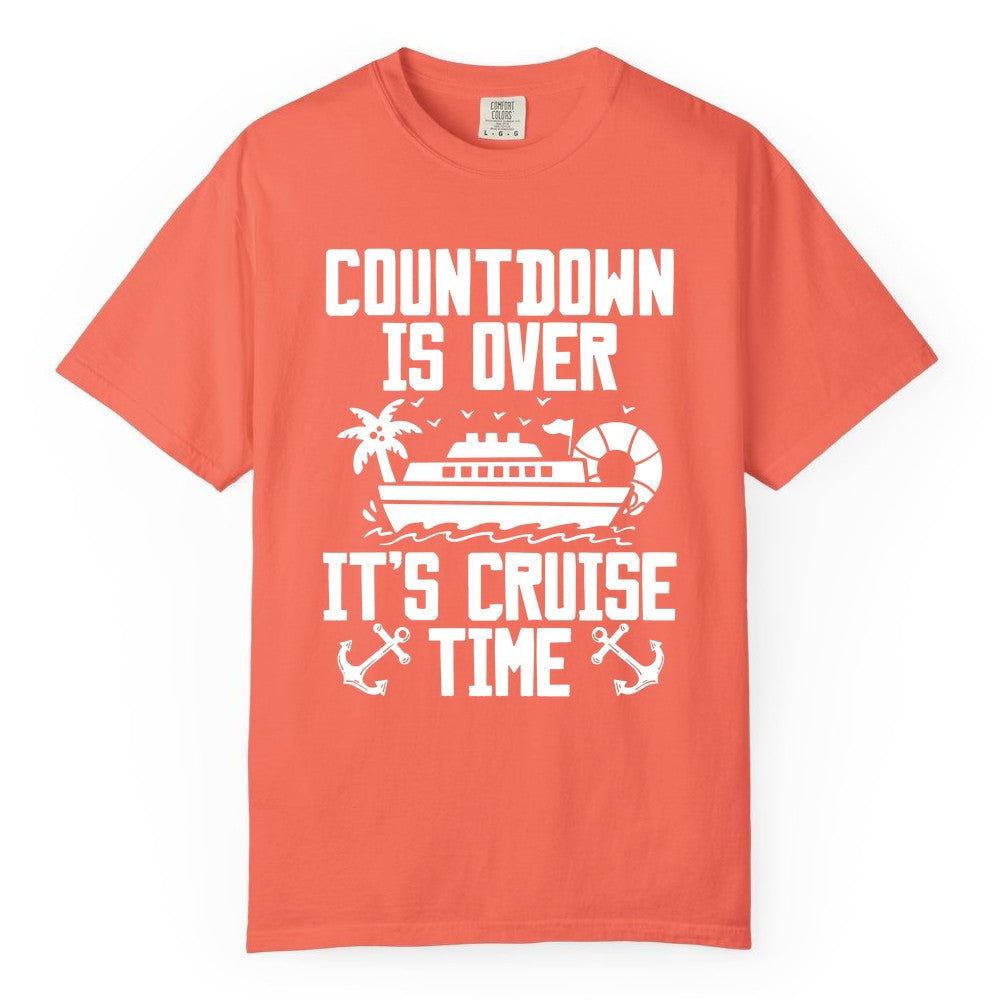 Cruise Time Shirt - Funny Cruise Countdown Over Family Apparel (Comfort Color) in Bright Salmon - Countdown Is Over It’s Cruise Time Shirt - Nautical Family Vacation Apparel