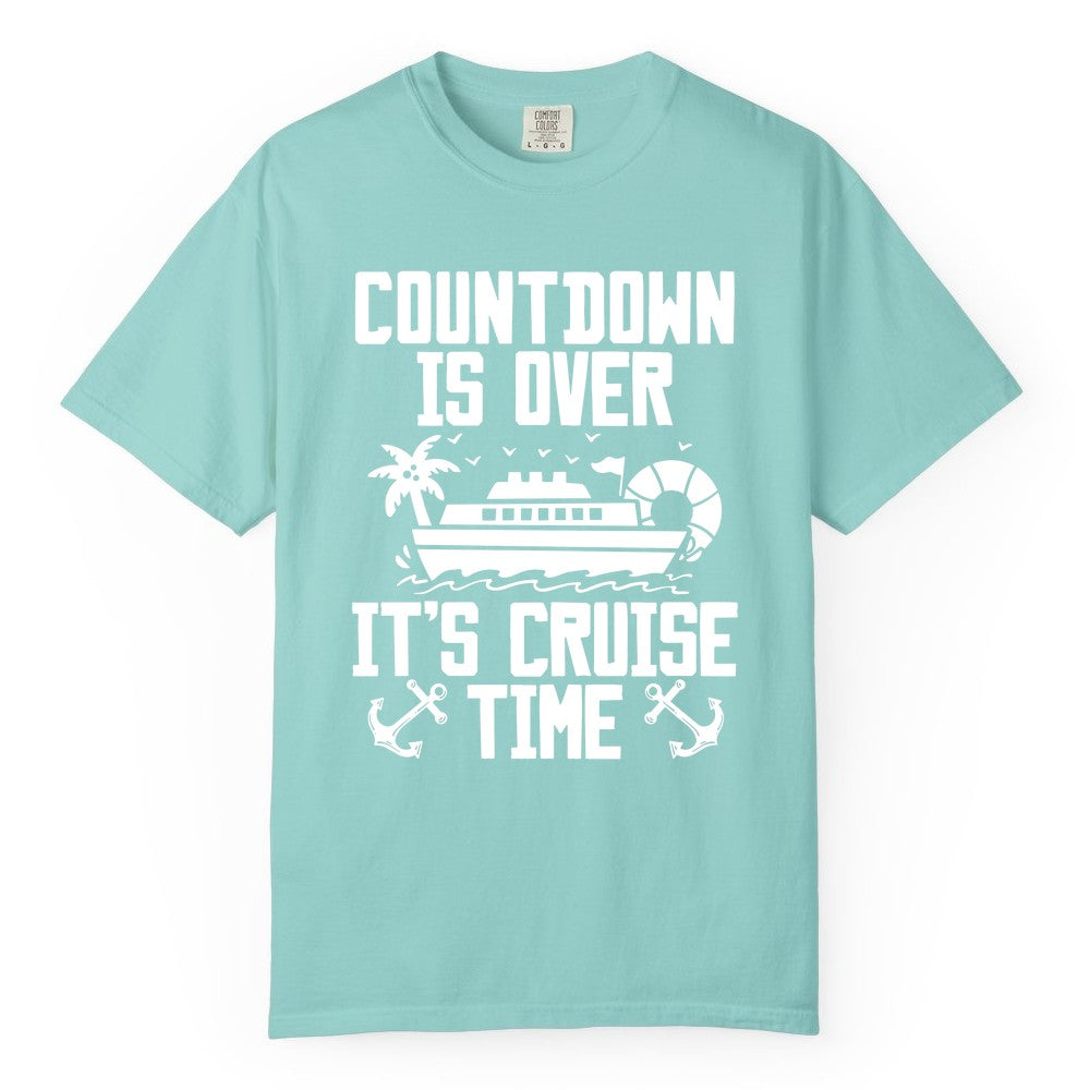 Cruise Time Shirt - Funny Cruise Countdown Over Family Apparel (Comfort Color) in Chalky Mint - Countdown Is Over It’s Cruise Time Shirt - Nautical Family Vacation Apparel