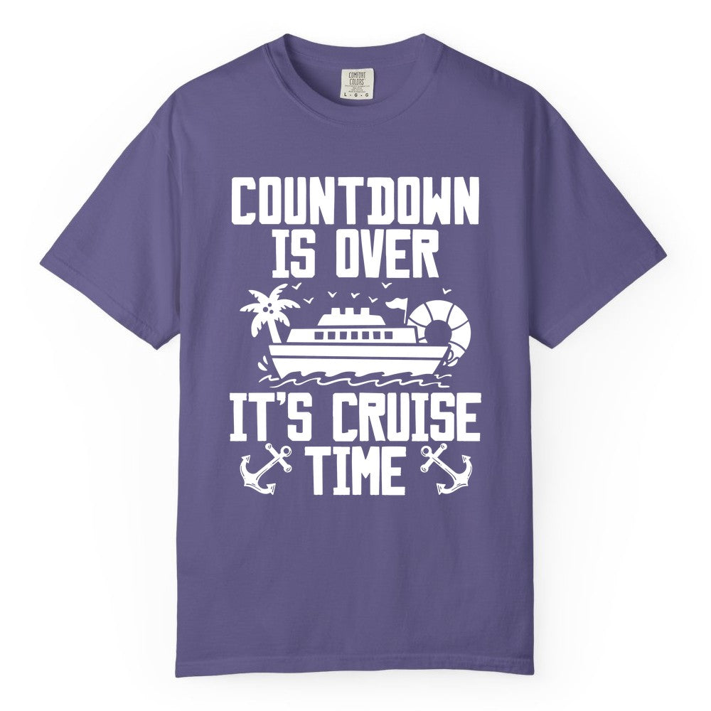 Cruise Time Shirt - Funny Cruise Countdown Over Family Apparel (Comfort Color) in Grape - Countdown Is Over It’s Cruise Time Shirt - Nautical Family Vacation Apparel