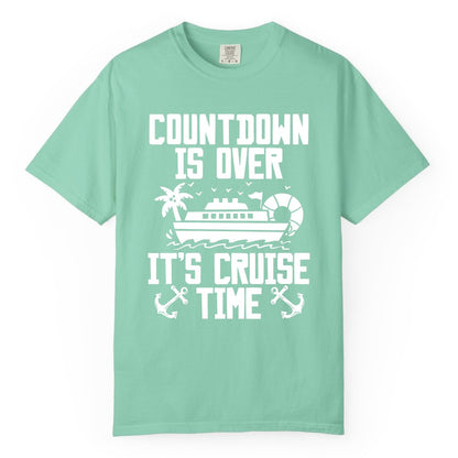 Cruise Time Shirt - Funny Cruise Countdown Over Family Apparel (Comfort Color) in Island Reef - Countdown Is Over It’s Cruise Time Shirt - Nautical Family Vacation Apparel