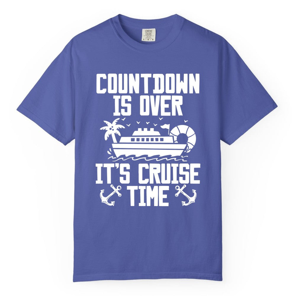 Cruise Time Shirt - Funny Cruise Countdown Over Family Apparel (Comfort Color) in Periwinkle - Countdown Is Over It’s Cruise Time Shirt - Nautical Family Vacation Apparel