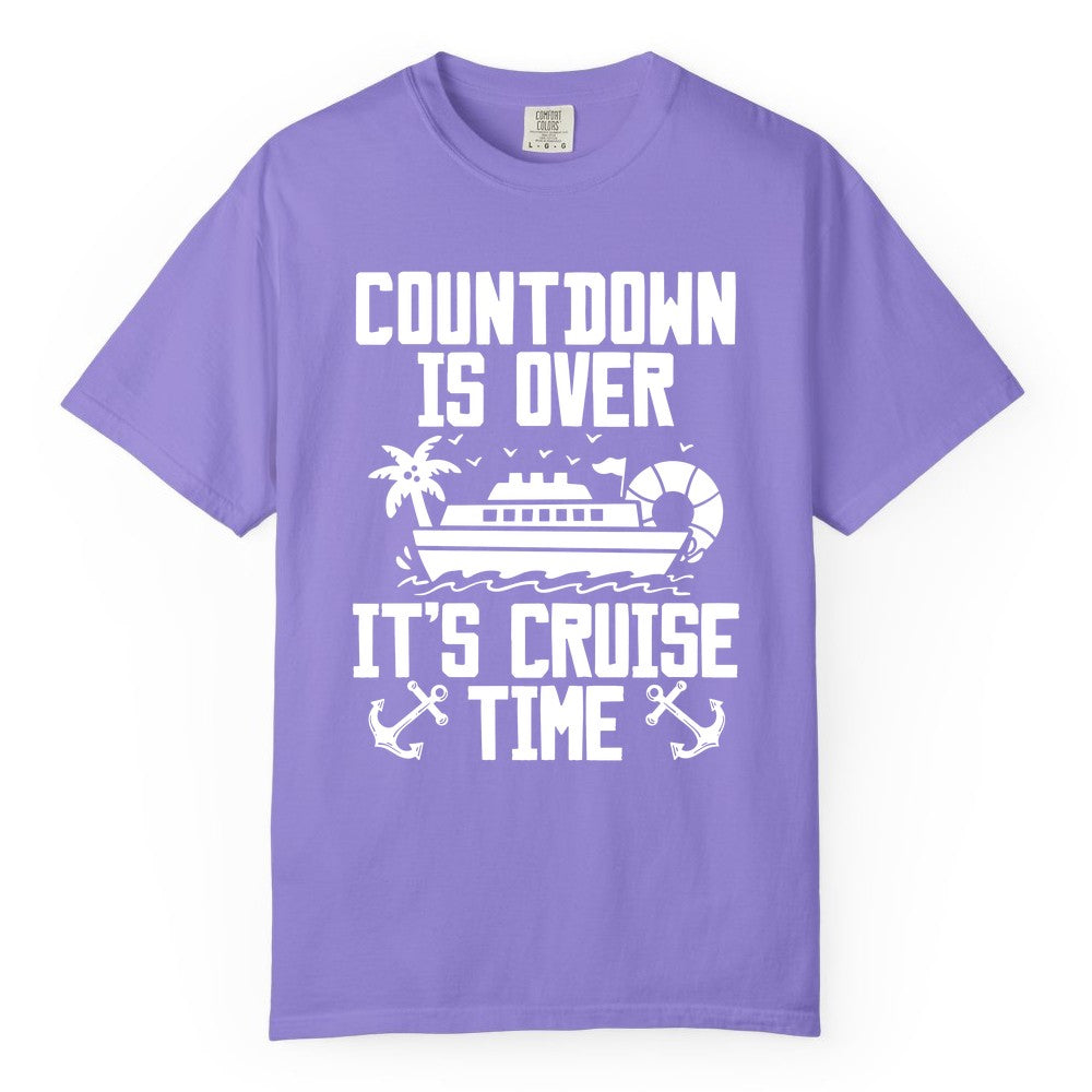 Cruise Time Shirt - Funny Cruise Countdown Over Family Apparel (Comfort Color) in Violet - Countdown Is Over It’s Cruise Time Shirt - Nautical Family Vacation Apparel