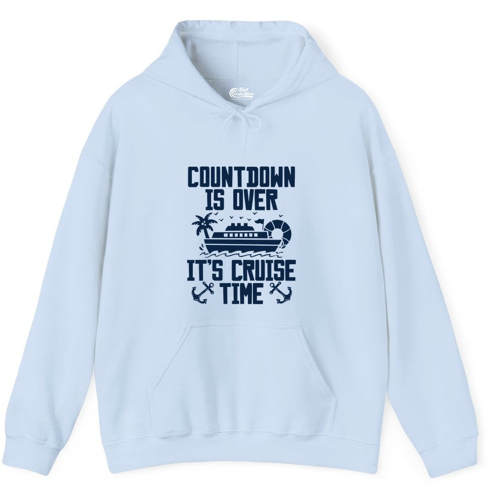 Cruise Time Shirt - Funny Cruise Countdown Over Family Apparel (Hoodie) in Light Blue - Countdown Is Over It’s Cruise Time Shirt - Nautical Family Vacation Apparel
