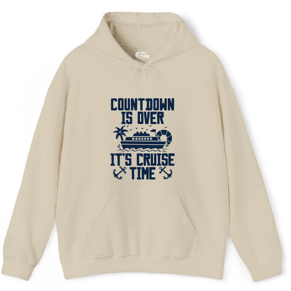 Cruise Time Shirt - Funny Cruise Countdown Over Family Apparel (Hoodie) in Sand - Countdown Is Over It’s Cruise Time Shirt - Nautical Family Vacation Apparel