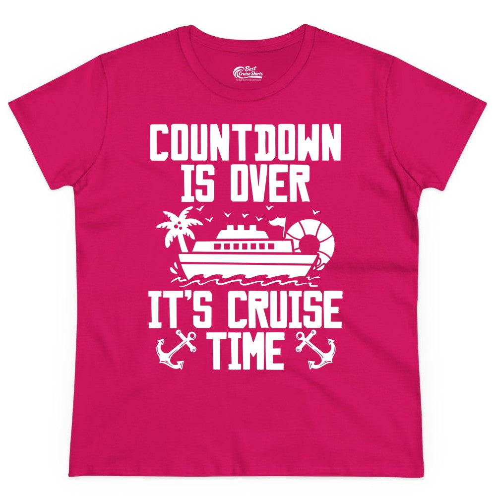 Cruise Time Shirt - Funny Cruise Countdown Over Family Apparel (Ladies Tee) in Heliconia - Countdown Is Over It’s Cruise Time Shirt - Nautical Family Vacation Apparel