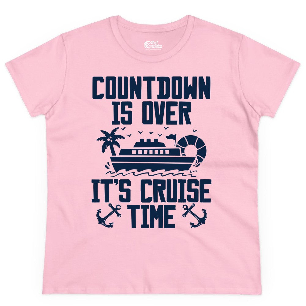 Cruise Time Shirt - Funny Cruise Countdown Over Family Apparel (Ladies Tee) in Light Pink - Countdown Is Over It’s Cruise Time Shirt - Nautical Family Vacation Apparel