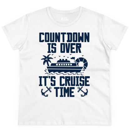 Cruise Time Shirt - Funny Cruise Countdown Over Family Apparel (Ladies Tee) in White - Countdown Is Over It’s Cruise Time Shirt - Nautical Family Vacation Apparel